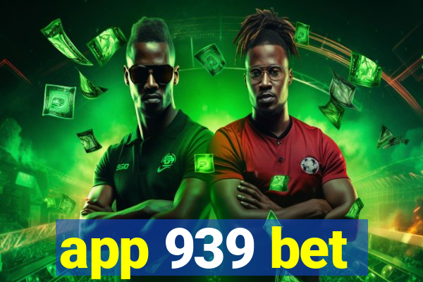 app 939 bet